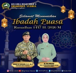Keluarga Besar Brigif 9/Dharaka Yudha Ucapkan Selamat Menunaikan Ibadah Puasa 1447 H